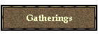 Gatherings